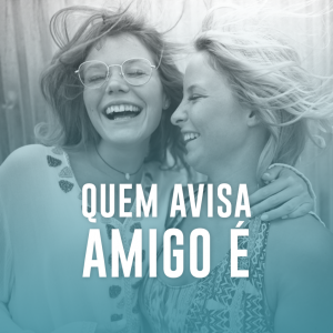 Mau hlito: quem avisa amigo 